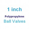 Polypropylene 1 inch Valves
